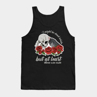 I might be dead inside but at least there are cats Tank Top